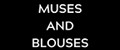 MUSES AND BLOUSES