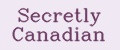 SECRETLY CANADIAN