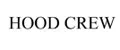 HOOD CREW