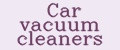 Car vacuum cleaners