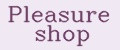 Pleasure shop