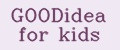 GOODidea for kids