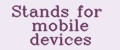 Stands for mobile devices