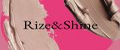 Rize&Shine