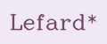 Lefard*