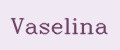 Vaselina