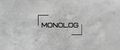 MONOLOG