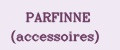 PARFINNE (accessoires)