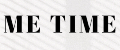 MЕ TIME