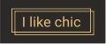 I LIKE CHIC