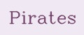 Pirates