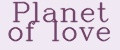 Planet of love