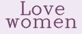 Love women