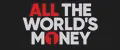 All The Worlds Money