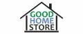 GOOD HOME STORE