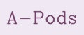 A-pods