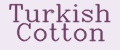 Turkish Cotton
