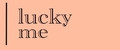 Lucky Me