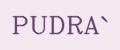 PUDRA`