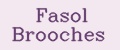 Fasol Brooches