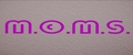 M.O.M.S.