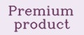 Premium product