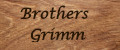 Brothers Grimm