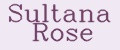 SULTANA ROSE