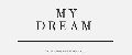 MY_DREAM