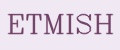 ETMISH