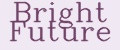 Bright Future