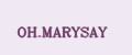 OH.MARYSAY