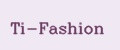 Ti-Fashion