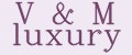 V&M luxury