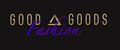GOOD GOODS Fashion