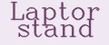 Laptor Stand