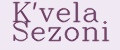K'vela Sezoni