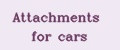 Attachments for cars