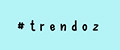 Trendoz