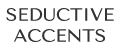 Seductive accents