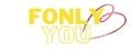 Fonly you
