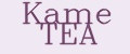 Kame TEA