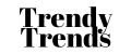 Trendy Trends