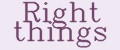 Right things