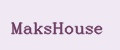 MaksHouse