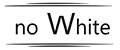 no White
