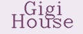 Gigi House