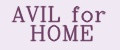 AVIL for HOME