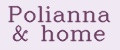 Polianna&home