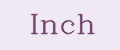 Inch